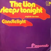 7inch Vinyl Single - Fingernails - The Lion Sleeps Tonight / Candlelight