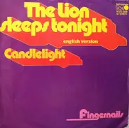 Fingernails - The Lion Sleeps Tonight / Candlelight