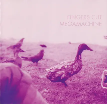 Fingers-Cut, Megamachine! - Fingers Cut Megamachine