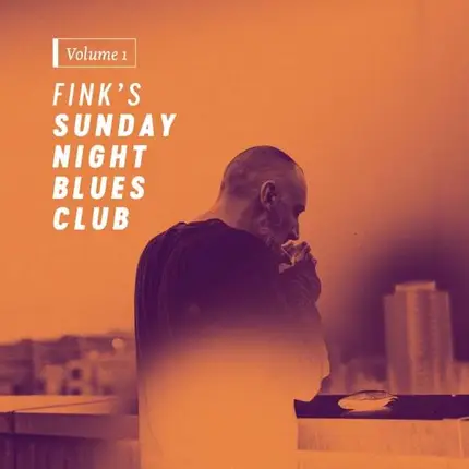 Fink - Fink's Sunday Night Blues Club, Vol.1