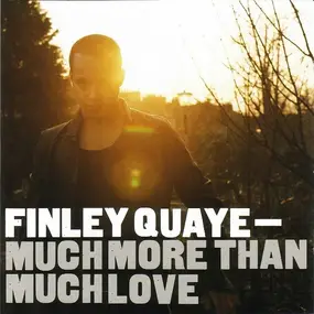 Finley Quaye - Much More Than Much Love