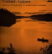 LP - Finnland Folklore - Karelien & Österbotten in authentischen Aufnahmen