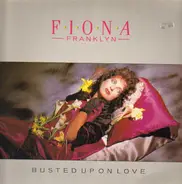 Fiona Franklyn - Busted Up On Love