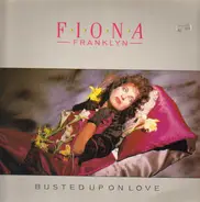 Fiona Franklyn - Busted Up On Love