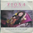 7inch Vinyl Single - Fiona Franklyn - Busted Up On Love