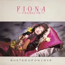 12inch Vinyl Single - Fiona Franklyn - Busted Up On Love