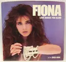 7inch Vinyl Single - Fiona - Love Makes You Blind
