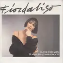 7inch Vinyl Single - Fiordaliso - I Love You Man (Il Mare Più Grande Che C'È)