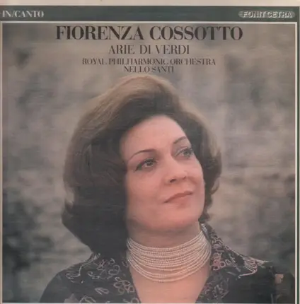 Fiorenza Cossotto, Nello Santi, Royal Philharmonic Orchestra - Arie Di Verdi