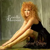 Fiorella Mannoia - Canzoni Nel Tempo