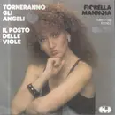 7inch Vinyl Single - Fiorella Mannoia - Torneranno Gli Angeli / Il Posto Delle Viole