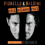 Fiorello & Baldini - Chi Siamo Noi - Gli inediti di Viva Radio 2