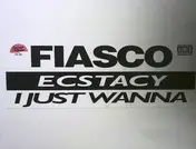 Fiasco - Ecstacy / I Just Wanna