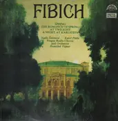 Fibich - Spring / Romance Of Spring / At Twilight / A Night At Karlstein