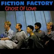 Fiction Factory - Ghost Of Love