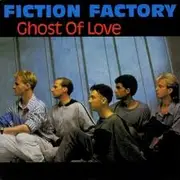 7inch Vinyl Single - Fiction Factory - Ghost Of Love