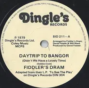 Fiddler's Dram - Daytrip To Bangor (Didn't We Have A Lovely Time)