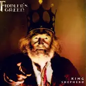 Fiddler's Green - King Shepherd