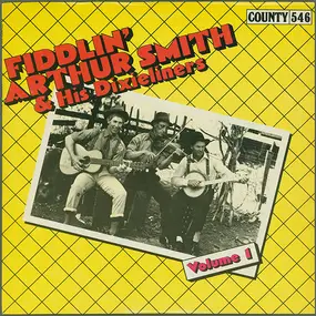 Fiddlin' Arthur Smith & His Dixieliners - Volume 1