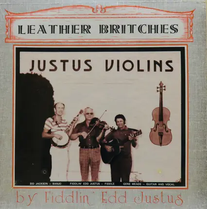 Fiddlin' Edd Justus - Leather Britches