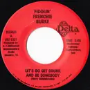 7inch Vinyl Single - Fiddlin' Frenchie Burke - Let's Go Get Drunk And Be Somebody