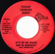 Fiddlin' Frenchie Burke - Let's Go Get Drunk And Be Somebody