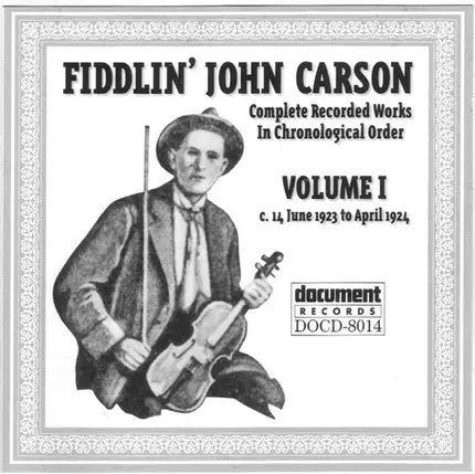 Fiddlin' John Carson - Complete Recorded Works In Chronological Order: Volume 1 (1923-1924)