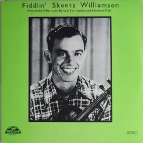 Fiddlin' Skeets Williamson - Fiddlin' Skeets Williamson