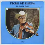 Fiddlin' Van Kidwell With The Hotmud Family - Fiddlin' Van Kidwell With The Hotmud Family