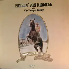 Fiddlin' Van Kidwell With The Hotmud Family - Midnight Ride