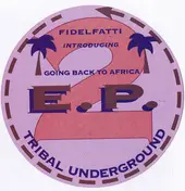 Fidelfatti - Going Back To Africa - Tribal Underground EP - Vol. 2