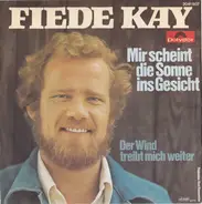 Fiede Kay - Mir Scheint Die Sonne Ins Gesicht