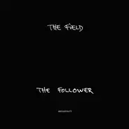 The Field - The Follower