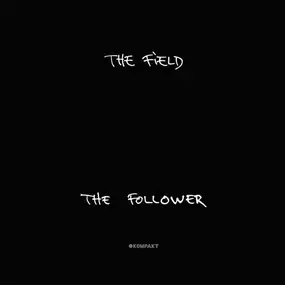 The Field - Follower