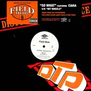 Field Mob - So What / My Wheels