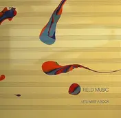 Field Music - Let's Write A Book