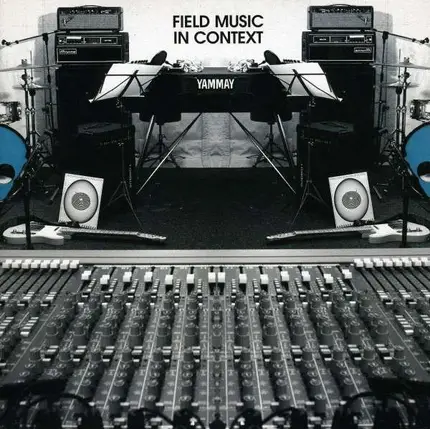 FIELD MUSIC - IN CONTEXT