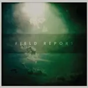 FIELD REPORT