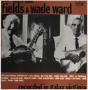 LP - Fields Ward And Wade Ward - Country Music Fields And Wade Ward - Recorded In Galax Virginia