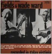 LP - Fields Ward And Wade Ward - Country Music Fields And Wade Ward - Recorded In Galax Virginia