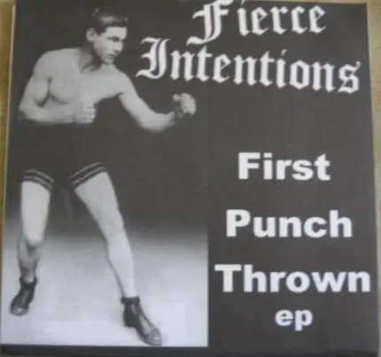 Fierce Intentions - First Punch Thrown EP
