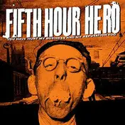 Fifth Hour Hero - You Have Hurt My Business And My Reputation Too