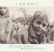 Fig Dish - Miss California / Rollover, Please