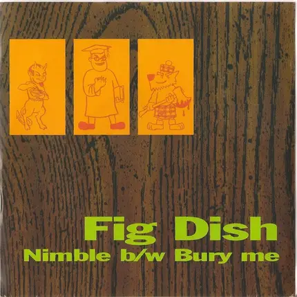 Fig Dish - Nimble / Bury Me