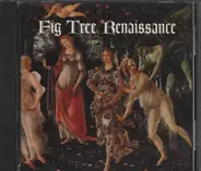 Fig Tree Reinaissance - Fig Tree Reinaissance