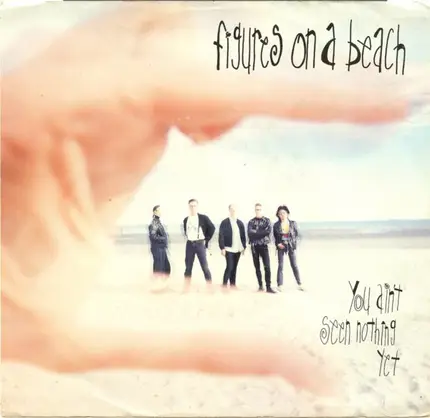 Figures On A Beach - You Ain't Seen Nothing Yet