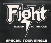 Fight - Nailed To The Gun