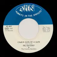 Fil Go-Day - Cajun Son-Of-A-Gun / What You Once Called Me