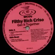 Filthy Rich Criso, Filthy Rich - Get It Together