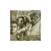 FILTHY THIEVING BASTARDS - A Melody Of Retreads & Broken...